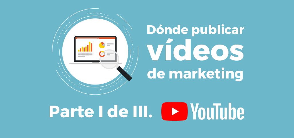 donde publicar vídeos de marketing, youtube