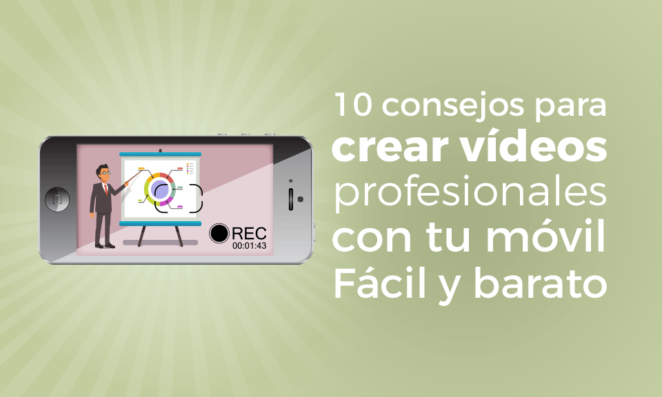 crear videos profesionales con el móvil