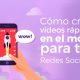 crear vídeos rápidamente en el móvil