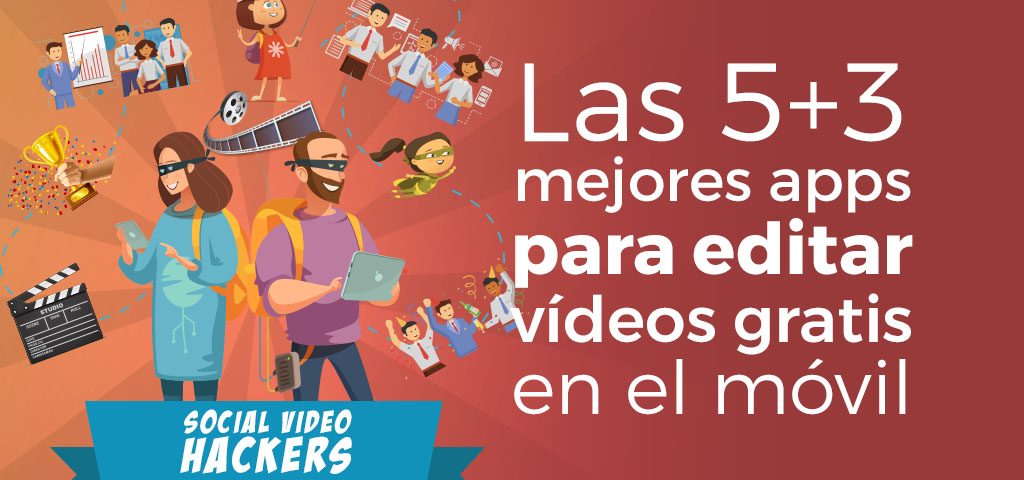 mejores apps para editar videos gratis en movil