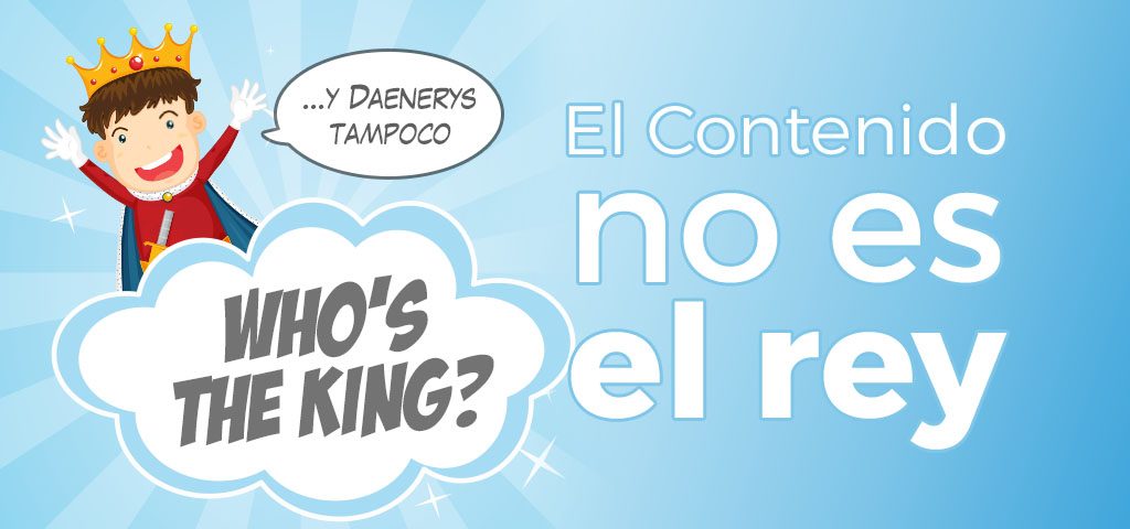 el contenido no es el rey