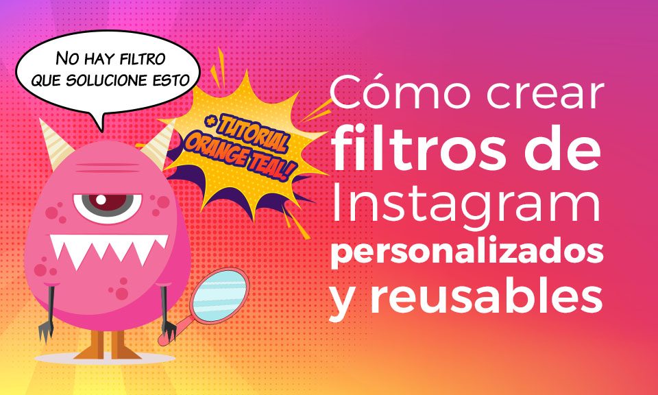 crear filtros instagram personalizados y reutilizables